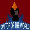 undefined On Top of The World
