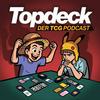 undefined Topdeck - Der TCG Podcast