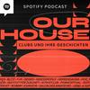 undefined Our House: Clubs und ihre Geschichten