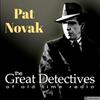 undefined Pat Novak for Hire Presented by the Great Detectives of Old TIme Radio