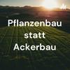 undefined Pflanzenbau statt Ackerbau