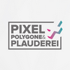 undefined Pixel, Polygone & Plauderei