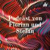 undefined Podcast von Florian und Stefan