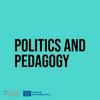 undefined Politics and Pedagogy