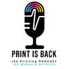 undefined PrintIsBack Podcast