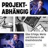 undefined Projektabhängig – Der Kreativ-Podcast