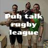 undefined Pub talk rugby league
