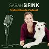 undefined Sarah Fink Problemhunde-Podcast