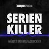 undefined Serienkiller - Mörder und ihre Geschichten