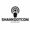 undefined ShankDotCom - Der Golfpodcast
