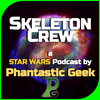 undefined Skeleton Crew: a Star Wars Podcast by Phantastic Geek