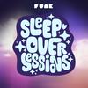 undefined Sleepover Sessions