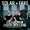 undefined Solar Fake : We talk. Who cares?