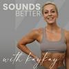 undefined Sounds Better With KayKay