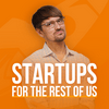 undefined Startups For the Rest of Us