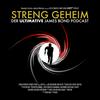 undefined Streng Geheim 007 - Der ultimative James Bond Podcast: Reloaded