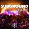 undefined SUBGROUND TALK