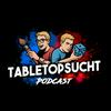undefined TabletopSucht | Dein Podcast rund um Miniaturen und Hobby!
