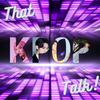 undefined That Kpop Talk