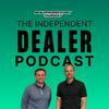 undefined The Independent Dealer Podcast