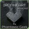 undefined The Ironheart Podcast by Phantastic Geek