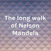 undefined The long walk of Nelson Mandela