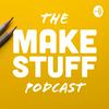undefined The Make Stuff Podcast