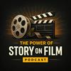 undefined The Power Of Story On Film Podcast