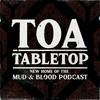 undefined Toa Tabletop: New Home of the Mud & Blood Podcast