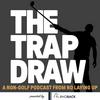 undefined TrapDraw Podcast – No Laying Up