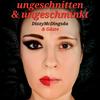 undefined ungeschnitten und ungeschminkt