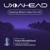 undefined UX AHEAD with Katya Boudjelloud | Immersive UX, UX for XR & AI Technologies