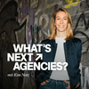 undefined What's Next, Agencies?