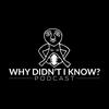 undefined Why Didn't I Know?