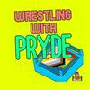 undefined Wrestling With Pryde