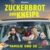 undefined Zuckerbrot und Kneipe - Familie und so..