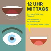 Podcast 12 Uhr Mittags – ein Lunch-Talk-Live-Podcast