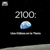 Podcast 2100: Una Odisea en la Tierra