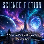 Podcast 3 Science Fiction Stories by Frank Herbert