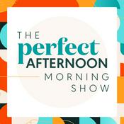 Podcast The Perfect Afternoon Morning Show