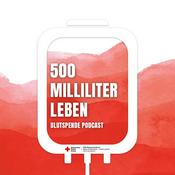 Podcast 500 Milliliter Leben - Der Blutspende Podcast