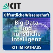Podcast KIT im Rathaus: 25.01.2017: Big Data und künstliche Intelligenz