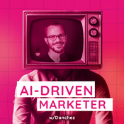 Podcast AI-Driven Marketer: Master Practical AI Marketing Skills