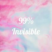 Podcast 99% Invisible