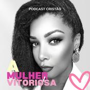 Podcast A Mulher Vitoriosa