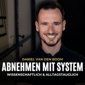 Podcast Abnehmen mit System – Wissenschaftlich & alltagstauglich mit Daniel van den Boom