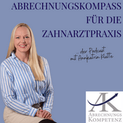 Podcast Abrechnungskompass für die Zahnarztpraxis | Zahnarztpraxen kompetent abrechnen!