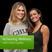 Podcast Achieving Wellness with Glow Guides