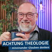 Podcast Achtung Theologie - miteinander Glauben denken