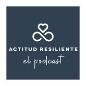 Podcast Actitud Resiliente